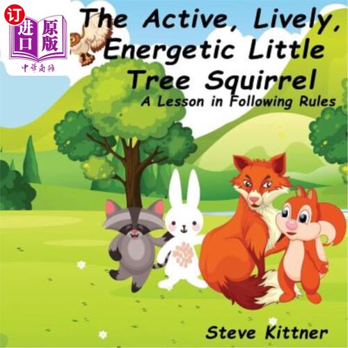 海外直订The Active, Lively, Energetic Little Tree Squirrel: A Lesson in Following Rules 活泼、活泼、精力充沛的小松