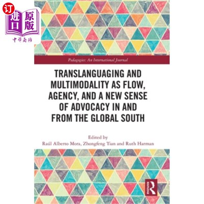 海外直订Translanguaging and Multimodality as Flow, Agency, and a New Sense of Advocacy i 译语和多模态：流动、代理和