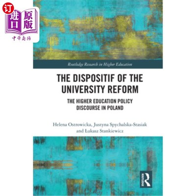 海外直订The Dispositif of the University Reform: The Higher Education Policy Discourse i 大学改革的动因:波兰高等教