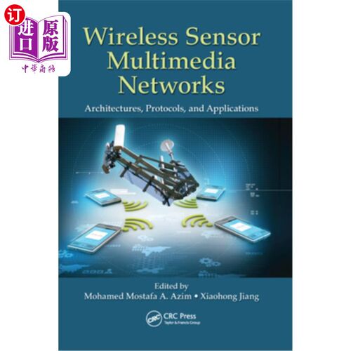 海外直订Wireless Sensor Multimedia Networks: Architectures, Protocols, and Applications 无线传感器多媒体:体系结