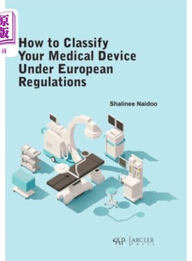 海外直订How to Classify Your Medical Device Under European Regulations 如何根据欧洲法规对医疗器械进行分类