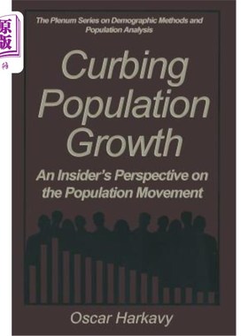 海外直订Curbing Population Growth: An Insider's Perspective on the Population Movement 遏制人口增长：一位内部人士对