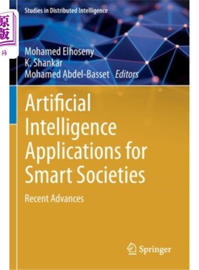 海外直订Artificial Intelligence Applications for Smart Societies: Recent Advances 智能社会中的人工智能应用:最新进展