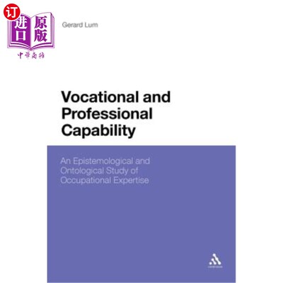 海外直订Vocational and Professional Capability: An Epistemological and Ontological Study 职业与专业能力：职业专长的