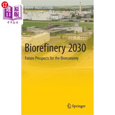 海外直订Biorefinery 2030: Future Prospects for the Bioeconomy 生物精炼厂2030:生物经济的未来展望