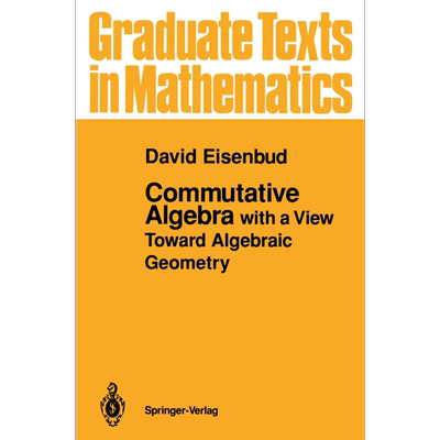 预售 交换代数 第1版 Commutative Algebra with a View Toward Algebraic Geometry 英文原版 David Eisenbud【中商原版】GTM数学