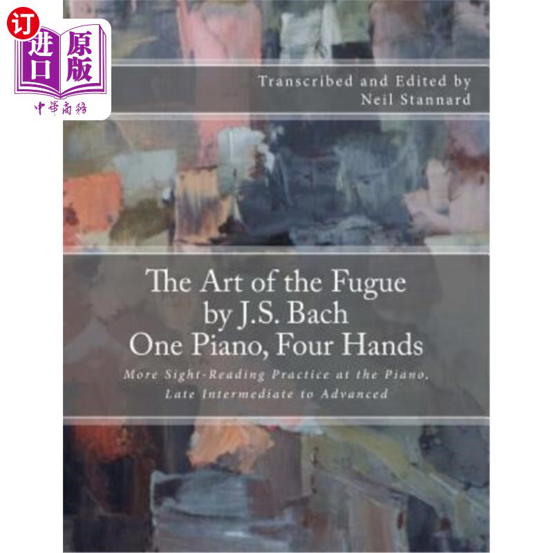 海外直订The Art of the Fugue by J.S. Bach, One Piano Four Hands: More Sight-Reading Prac 巴赫赋格的艺术,一钢琴四手