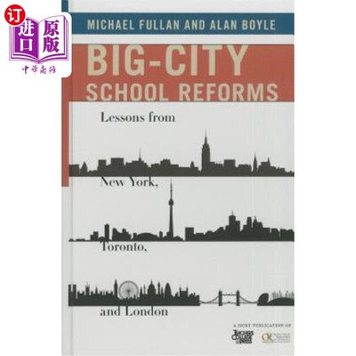 海外直订Big-City School Reforms: Lessons from New York, Toronto, and London 大城市学校改革:来自纽约、多伦多和伦敦的