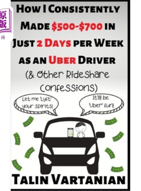 海外直订How I Consistently Made $500-$700 in Just 2 Days per Week as an Uber Driver & Ot 作为一名超级司机和其他搭车