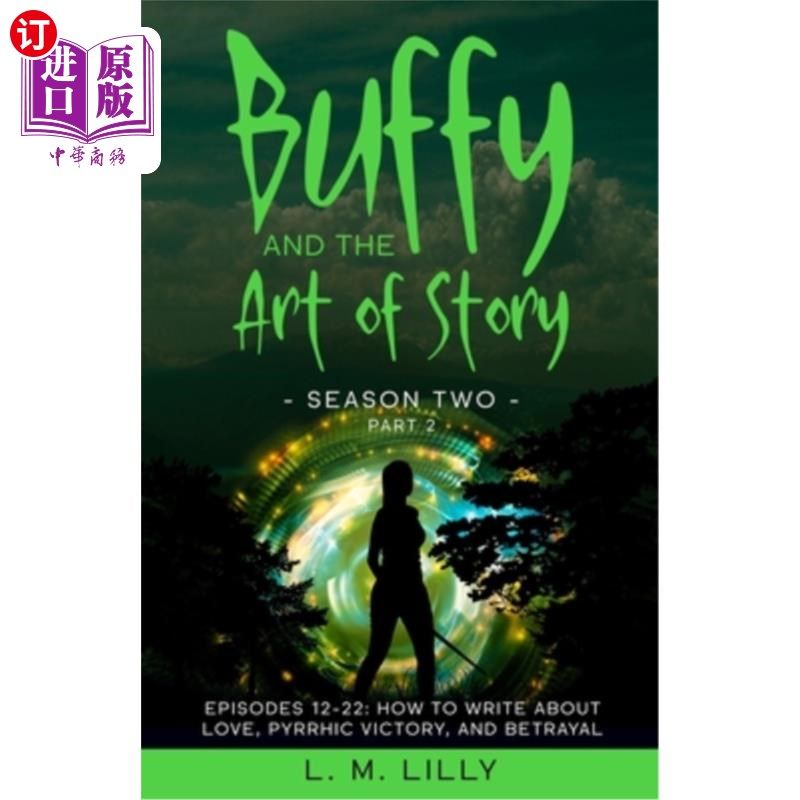 海外直订Buffy and the Art of Story Season Two Part 2; Episodes 12-22: Episodes 12-22: Ho 巴菲与故事艺术第二季(下)12