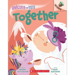 Unicorn and Yeti 6 Together 学乐橡树种子系列雪人与独角兽06 英文原版儿童绘本 幽默笑话 Heather Ayris Burnell【中商原?