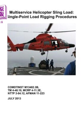 海外直订医药图书Multiservice Helicopter Sling Load: Single-Point Load Rigging Procedures: COMDTI 多用途直升机吊索装