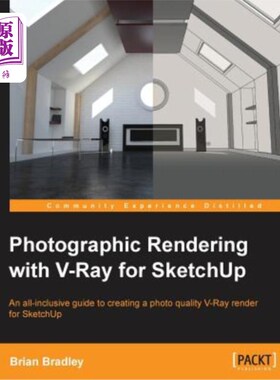 海外直订Photographic Rendering with V-Ray for SketchUp: Turn your 3D modeling into photo 使用V-Ray进行S