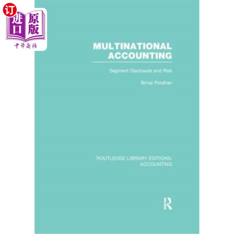 海外直订Multinational Accounting (Rle Accounting): Segment Disclosure and Risk 跨国会计(Rle会计):部门披露和风险