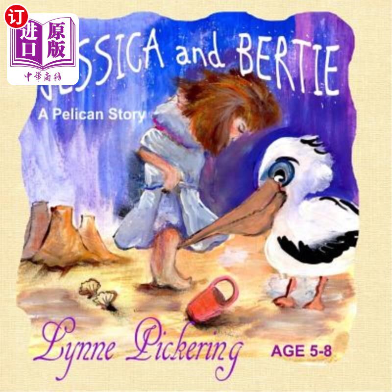 海外直订Jessica and Bertie: A Pelican Story 《杰西卡和伯蒂:鹈鹕的故事