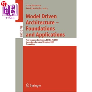 海外直订Model Driven Architecture - Foundations and Applications: First European Confere 模型驱动架构-基础和应用:第