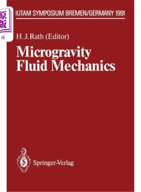 海外直订Microgravity Fluid Mechanics: Iutam Symposium Bremen 1991 微重力流体力学：Iutam不来梅研讨会1991