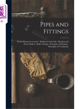 海外直订Pipes and Fittings; Steam-Fitting Accessories; Radiators and Coils; Heating and  管道及配件;Stea