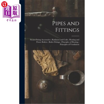 海外直订Pipes and Fittings; Steam-Fitting Accessories; Radiators and Coils; Heating and  管道及配件;Stea