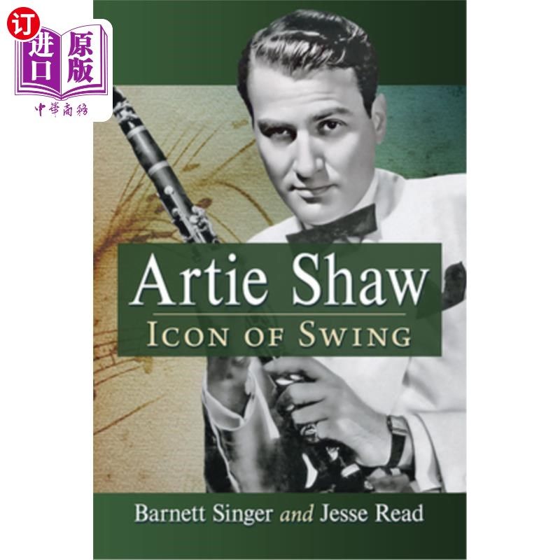 海外直订Artie Shaw: Icon of Swing 阿蒂·肖:摇摆音乐的偶像