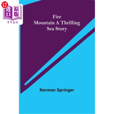 海外直订Fire Mountain A Thrilling Sea Story 《火焰山:惊心动魄的大海故事》
