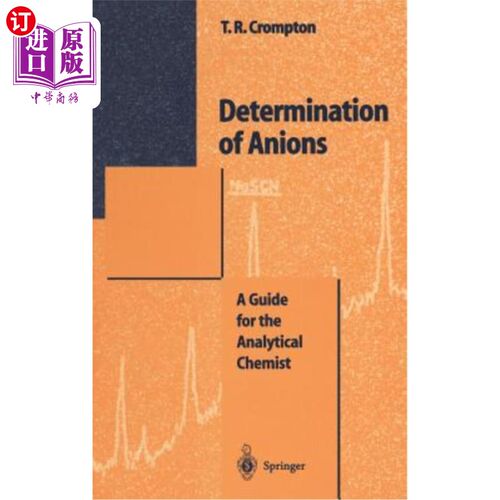 海外直订Determination of Anions: A Guide for the Analytical Chemist 阴离子的测定:分析化学家指南