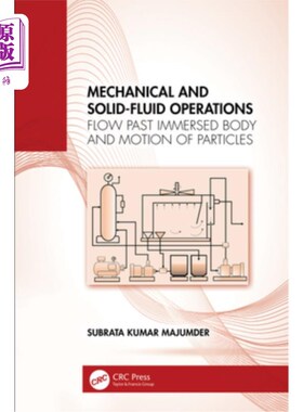 海外直订Mechanical and Solid-Fluid Operations: Flow Past Immersed Body and Motion of Par 机械和固体-流体操作：流过
