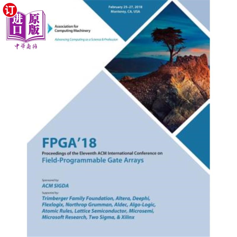 海外直订FPGA '18: Proceedings of the 2018 ACM/SIGDA International Symposium on Field-Pro fpga'18:20