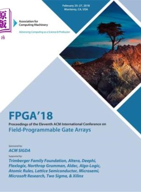 海外直订FPGA '18: Proceedings of the 2018 ACM/SIGDA International Symposium on Field-Pro fpga'18:20