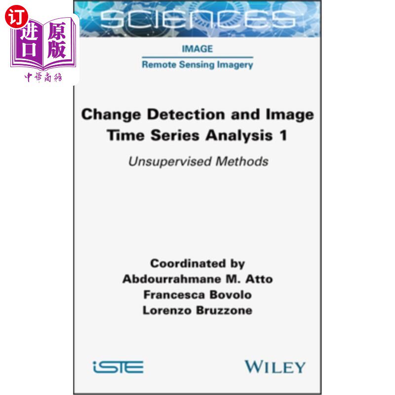 海外直订Change Detection and Image Time-Series Analysis 1: Unervised Methods 变化检测和图像时间序列分析1:无监督方法