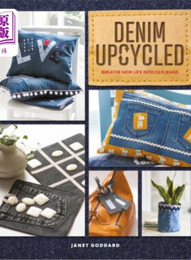 海外直订Denim Upcycled: Breathe New Life Into Old Jeans 牛仔升级:为旧牛仔裤注入新活力