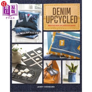 海外直订Denim Upcycled: Breathe New Life Into Old Jeans 牛仔升级:为旧牛仔裤注入新活力
