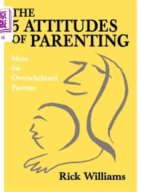 海外直订The 5 Attitudes of Parenting: Ideas for Overwhelmed Parents 育儿的五种态度：对不知所措的父母的想法