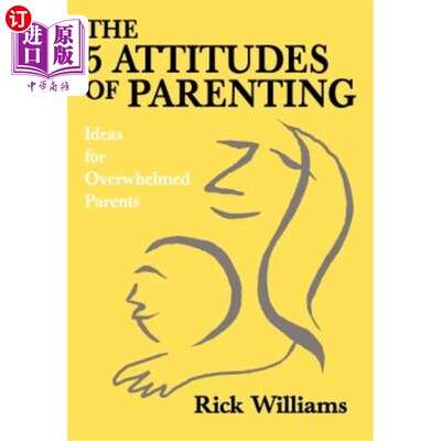 海外直订The 5 Attitudes of Parenting: Ideas for Overwhelmed Parents 育儿的五种态度：对不知所措的父母的想法
