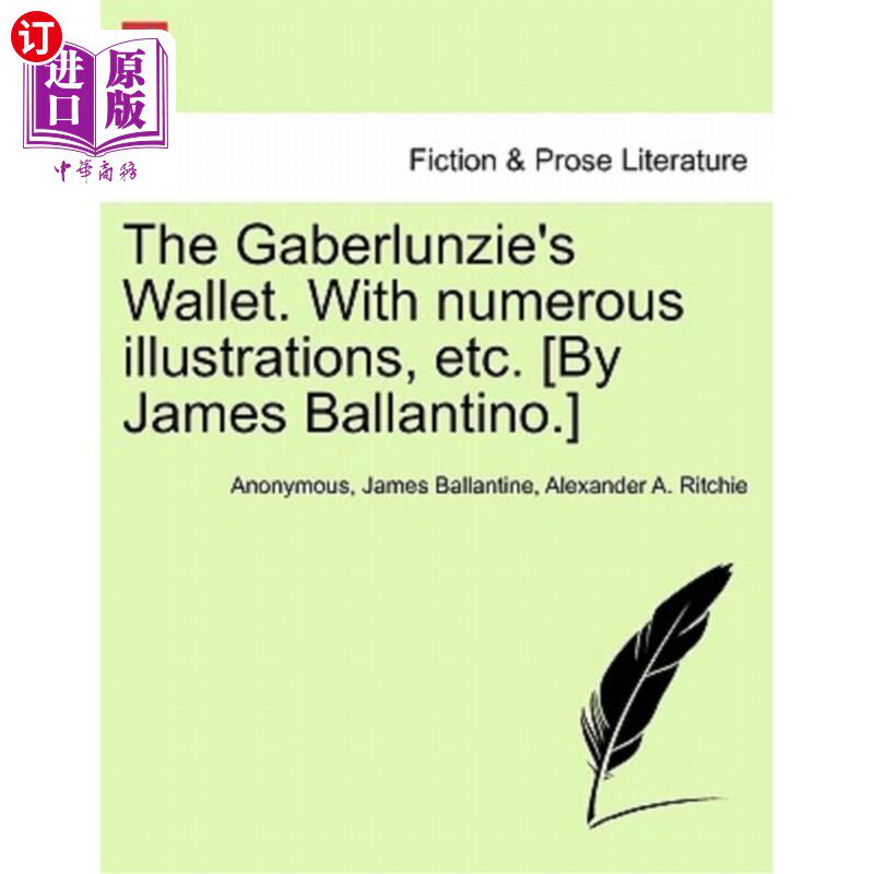 海外直订The Gaberlunzie's Wallet. with Numerous Illustrations, Etc. [By James Ballantino 乞丐的钱包。有许多插图等[