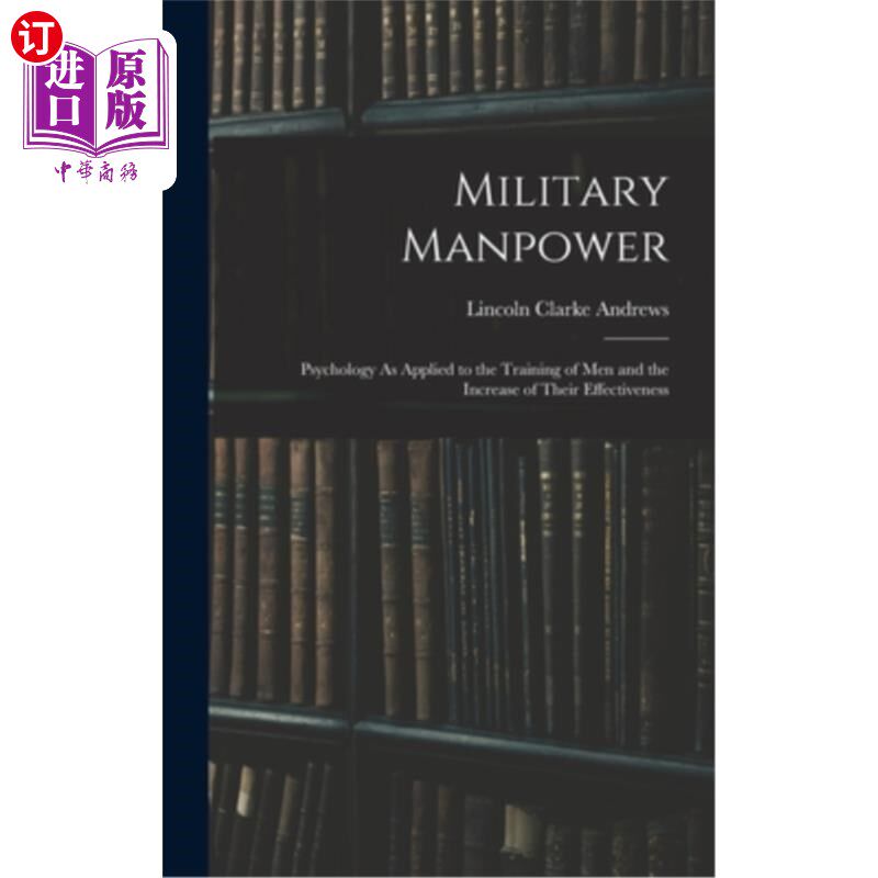 海外直订Military Manpower: Psychology As Applied to the Training of Men and the Increase 军事人力:心理学在军人训练