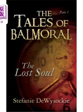 海外直订The Tales of Balmoral: Part One: The Lost Soul 巴尔莫勒尔的故事：第一部分：失落的灵魂