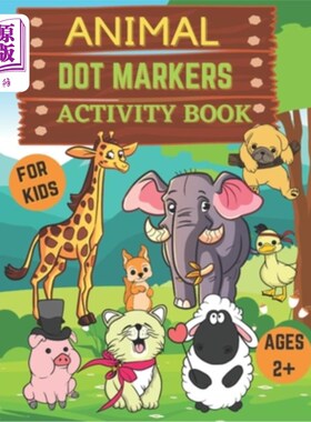海外直订Animal dot markers activity book for kids ages 2+: Dot Markers Coloring Book for 2-5岁儿童、学步儿童和学龄