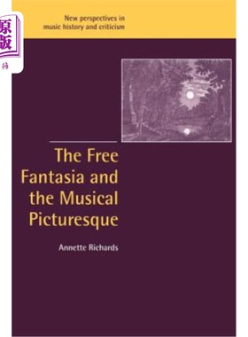 海外直订The Free Fantasia and the Musical Picturesque 自由幻想和音乐如画