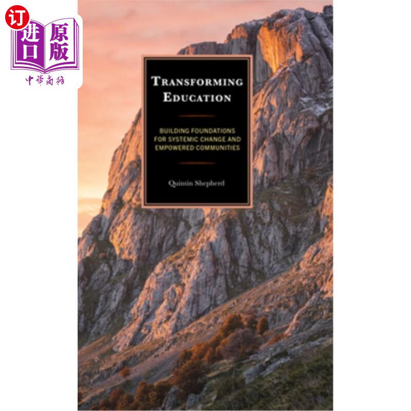 海外直订Transforming Education: Building Foundations for Systemic Change and Empowered C 教育转型：为系统变革和赋权