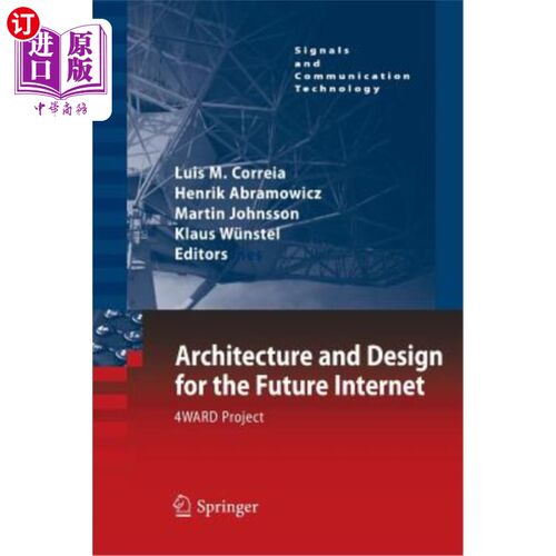 海外直订Architecture and Design for the Future Internet: 4ward Project 未来互联网的架构和设计:4ward项目