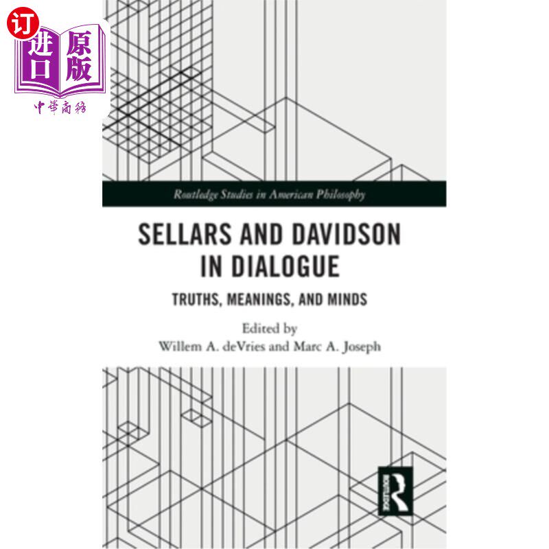 海外直订Sellars and Davidson in Dialogue: Truths, Meanings, and Minds 塞拉斯和戴维森：《对话：真理、意义和思想》