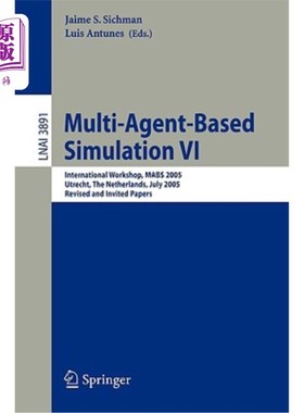 海外直订Multi-Agent-Based Simulation VI: International Workshop, Mabs 2005, Utrecht, the 基于多智能体的模拟VI：国际