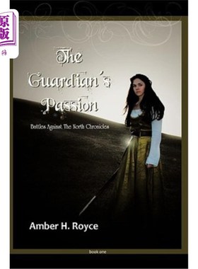 海外直订The Guardian's Passion: Book One of Battles Against the North Chronicles 《守护者的激情:对抗北境编年史之战