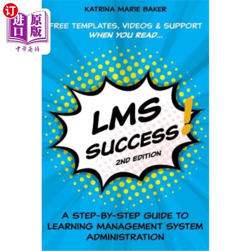 海外直订LMS Success: A Step-by-Step Guide to Learning Management System Administration LMS成功:学习管理系统管理的逐
