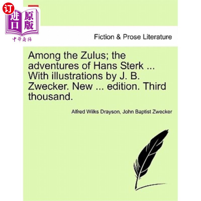 海外直订Among the Zulus; The Adventures of Hans Sterk ... with Illustrations by J. B. Zw 在祖鲁家族中；汉斯·斯特克