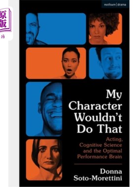 海外直订My Character Wouldn't Do That: Acting, Cognitive Science and the Optimal Perform 我的角色不会那样做:表演、