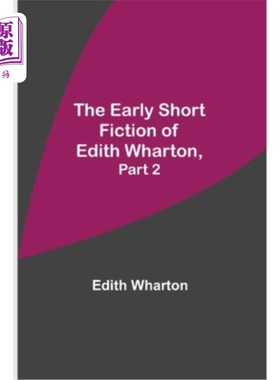 海外直订The Early Short Fiction of Edith Wharton, Part 2 伊迪丝·华顿早期短篇小说(下