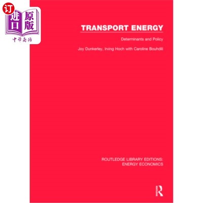 海外直订Transport Energy: Determinants and Policy: Determinants and Policy 交通能源:决定因素和政策:决定因素和政策