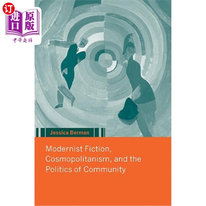海外直订Modernist Fiction, Cosmopolitanism and the Politics of Community 现代主义小说、世界主义与社区政治